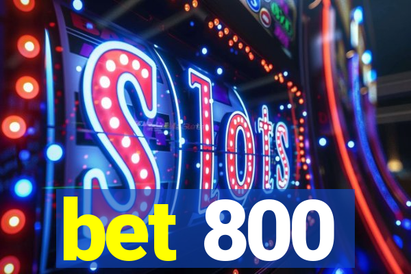 bet 800